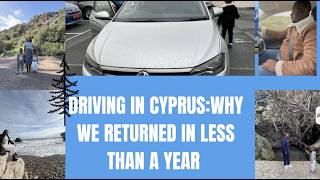 DRIVING IN CYPRUS:WHY WE RETURNED IN LESS THAN A YEAR