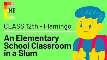 An Elementary School Classroom in a Slum | Class 12 - Flamingo | Explanation | ONLY IN ENGLISH
