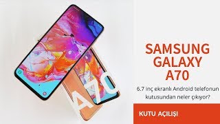 Samsung Galaxy A70 Kutusundan Çıkıyor