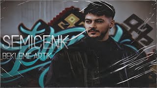 Semicenk | Beni Bekleme Artık | Resimi