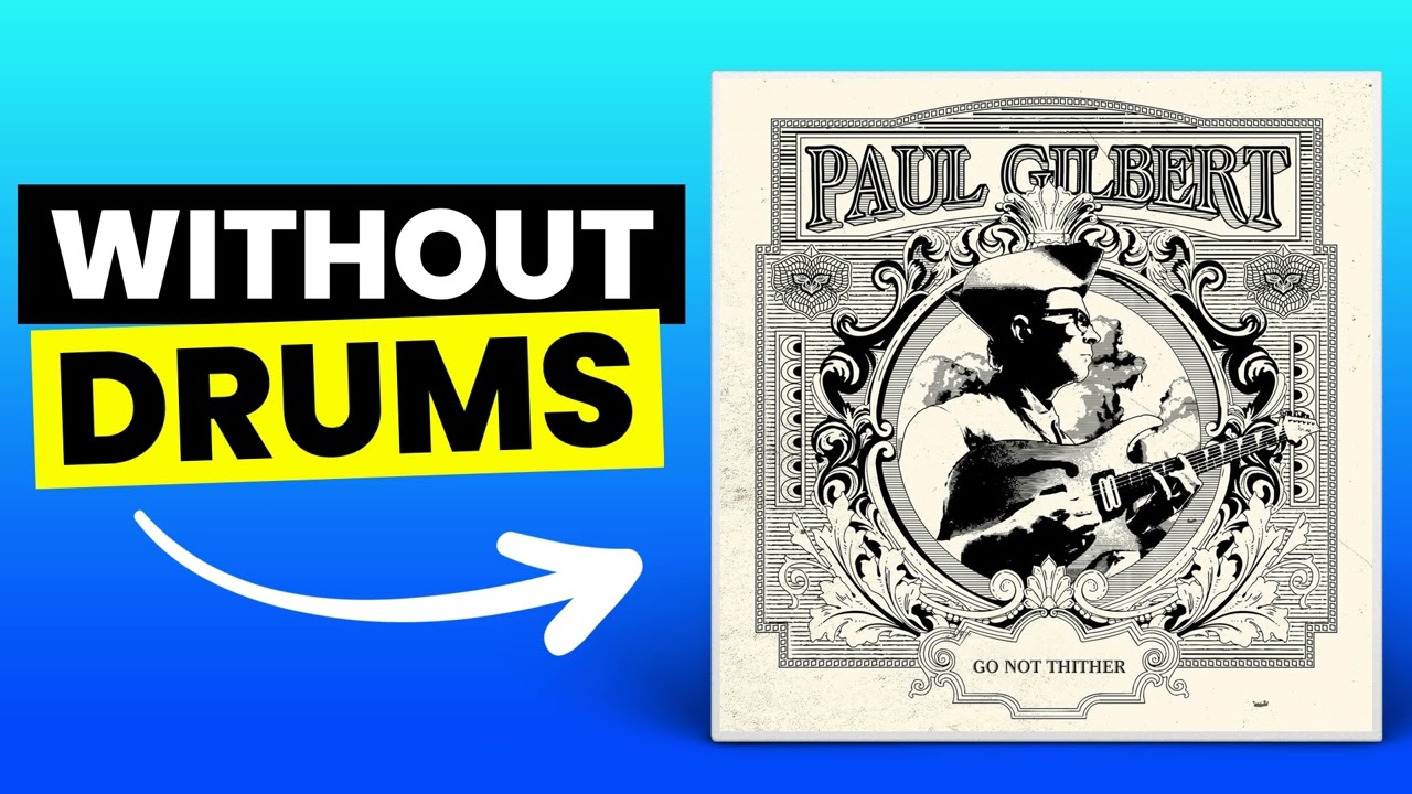 Go Not Thither - Paul Gilbert | No Drums (Drumless)