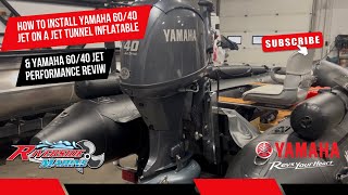 YAMAHA 60/40 JET - HOW TO SET UP ON JET TUNNEL INFLATABLE PLUS A PERFORMANCE REVIEW ON MOTOR