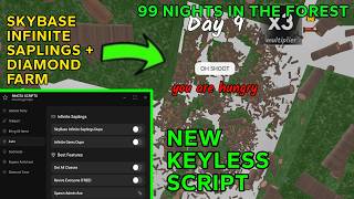 99 Nights In A Forest New Script - Skybase Infinite Saplings Dupe , Auto Farm Op