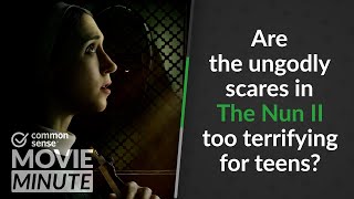 Are the ungodly scares in The Nun II too terrifying for teens? | Common Sense Movie Minute