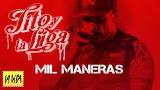Video thumbnail of "Tito y La Liga - Mil maneras│ Cd Revolucion 2 2018"