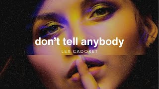 Lex Cadoret - Don't tell anybody
