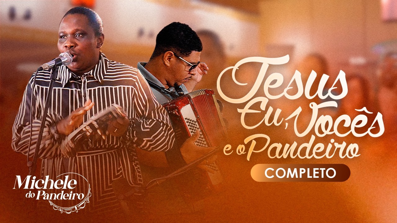 Jesus, Eu, Vocês e o Pandeiro - Michele do Pandeiro | DVD Completo