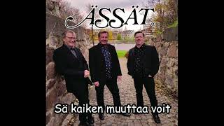 Sä kaiken muuttaa voit