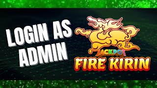 How to Login as Admin in Fire Kirin 2025