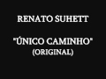 Renato suhett  nico caminho