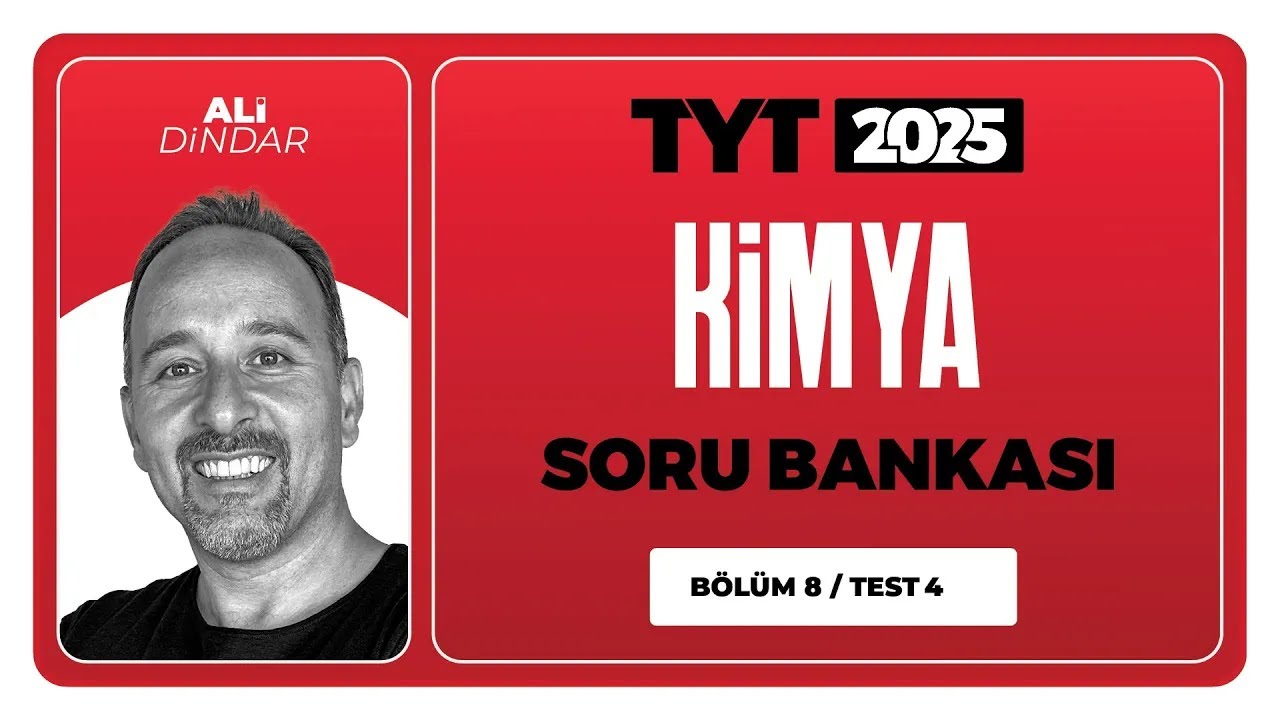 TYT 3D Kimya Soru Bankası Bölüm 08 Test 04 Soru Çözümleri | Ali Dindar