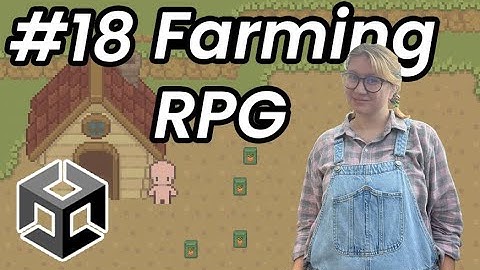 18. How to make a 2D RPG in Unity - Using the Hoe to Plow a Tile