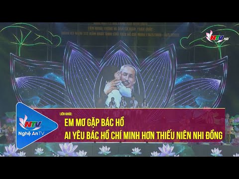 Video Liên khúc: Em mơ gặp Bác Hồ - Ai yêu Bác Hồ Chí Minh... - youtube