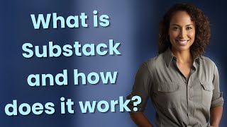 What is Substack and how does it work?