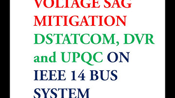 Optimal Location of DSTATECOM, DVR, UPQC to Mitigate Voltage Sag under Faults IEEE 14 bus System