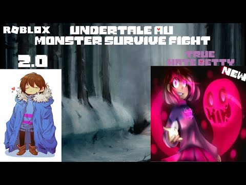 Undertale Au Monster Survive Fight Fight New True Hate Betty And Frisk With Sans Jacket 2 0 Youtube - new survive betty and chara undertale roblox