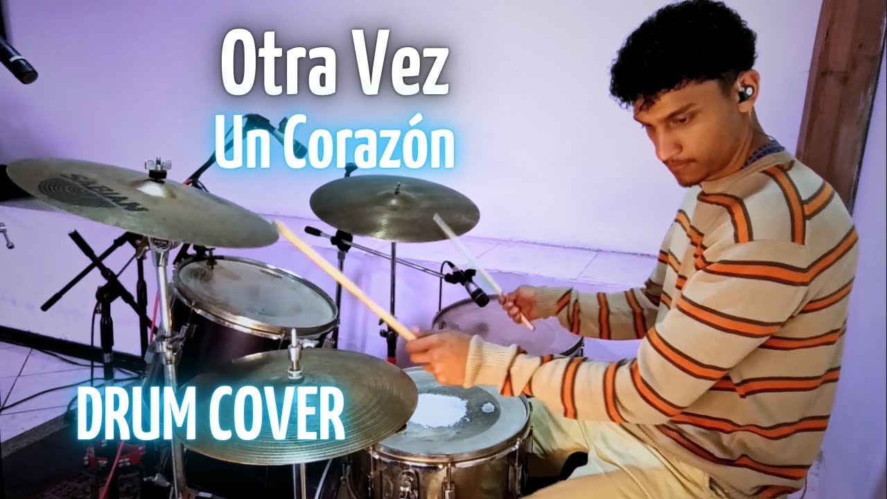 Un Corazón - Otra Vez (Drum Cover)