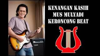 KENANGAN KASIH Mus Mulyadi Keroncong Beat