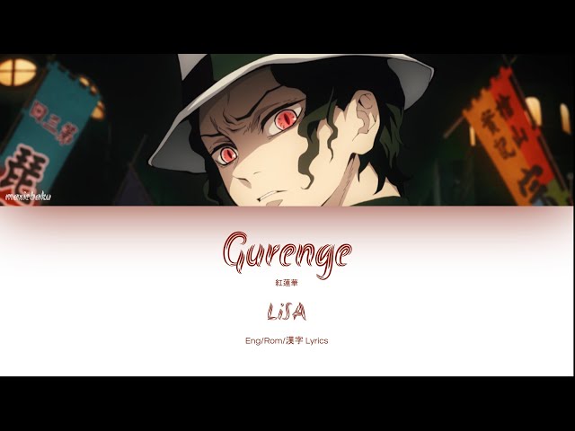 LiSA - Gurenge (Demon Slayer: Kimetsu no Yaiba OP) [Eng/Rom/漢字 Lyrics] class=