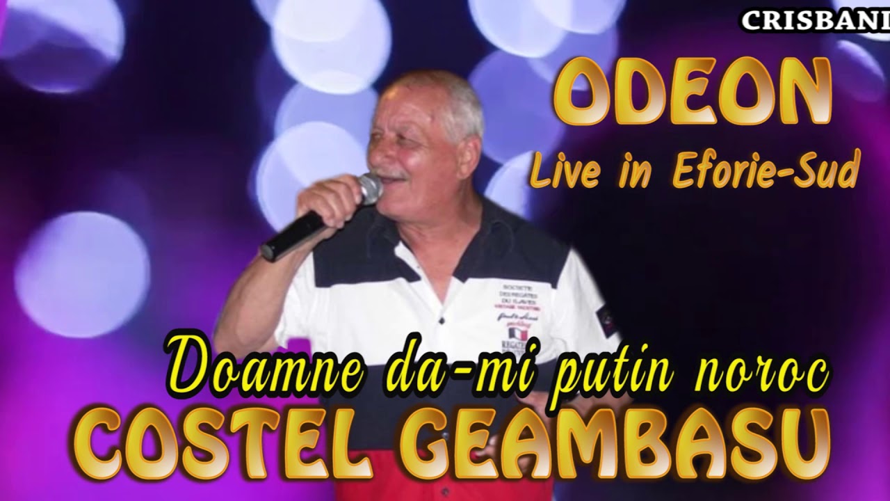 COSTEL GEAMBASU  "DOAMNE DA-MI PUTIN NOROC" LIVE EFORIE SUD