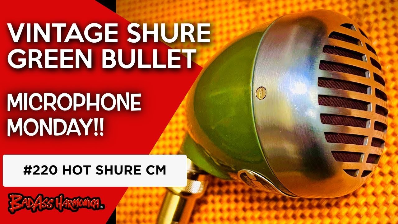Best Blues Harmonica Microphones | Classic Shure Green Bullet 520 Microphone - Microphone Monday 220