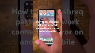 How to fix mashreq pakistan network connection error on android mobile