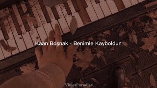 Kaan Boşnak - Benimle Kayboldun (Şarkı)