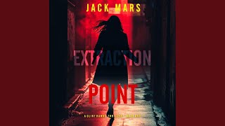 Chapter 124 - Extraction Point (A Clint Hawke Action Thriller—Book 1)