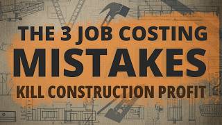 The 3 Job Costing Mistakes That Quietly Kill Construction Profit