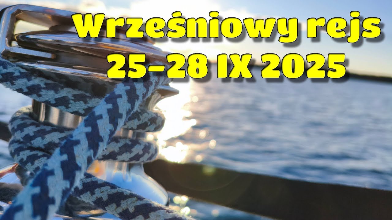 Wrześniowy rejs 2025 czyli znów ruszamy na Mazury