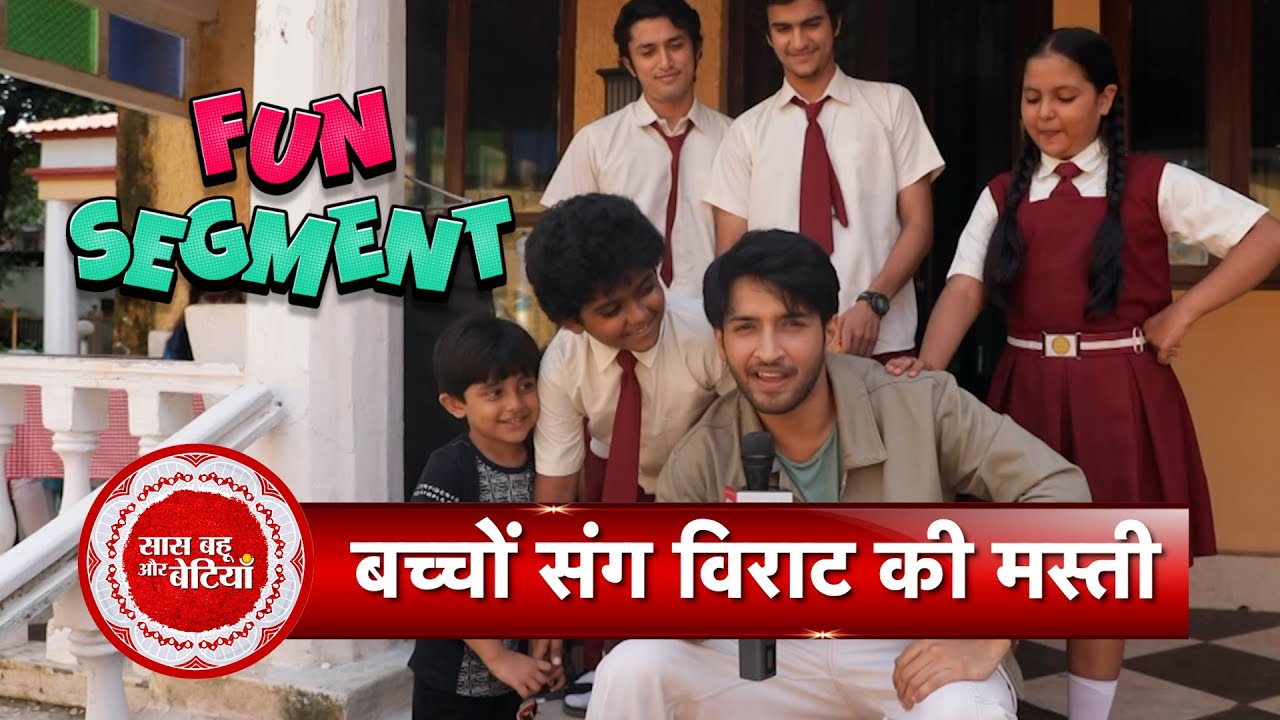 Exclusive Fun Game Segment with Virat aka Rajat Verma & Itti Si Khushi Kids | Saas Bahu Aur Betiyaan
