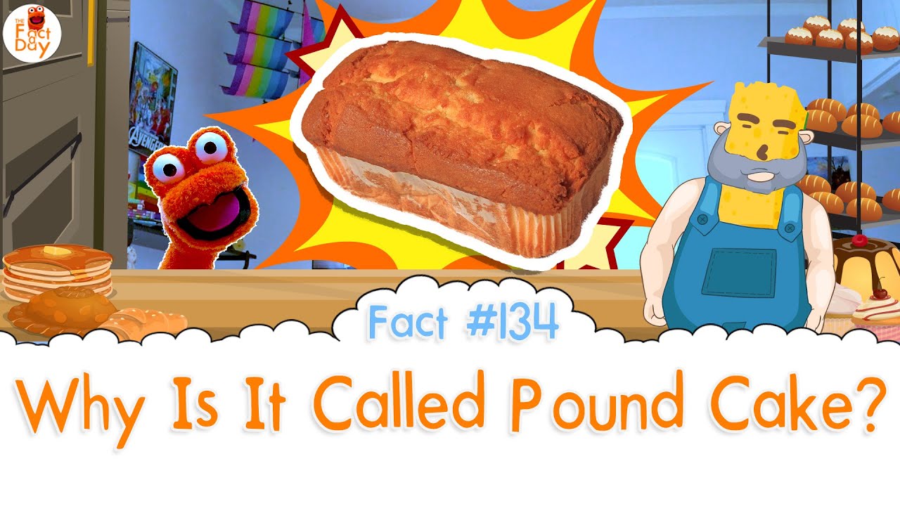 Why Is It Called Pound Cake The Fact A Day 134 YouTube Why Is It Called Pound Cake The Fact A Day 134 YouTube