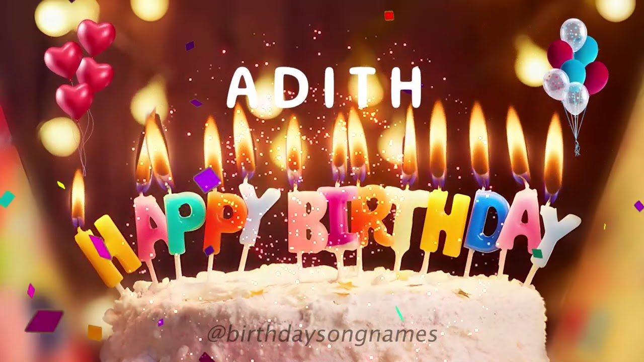 Happy Birthday Adith - Happy Birthday To You Song (Hindi Version)