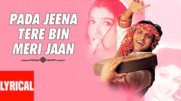 Pada Jeena Tere Bin Meri Jaan - Lyrical Video | Pardesi Babu | Anand Raj Anand | Govinda, Raveena T