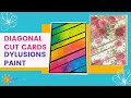 Cricut Diagonal Cut Cards & Dylusion Sprays