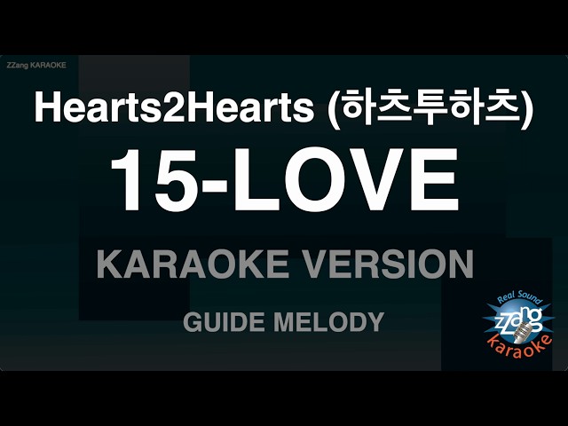 Hearts2Hearts (하츠투하츠) - 15-LOVE (Melody) (Karaoke Version