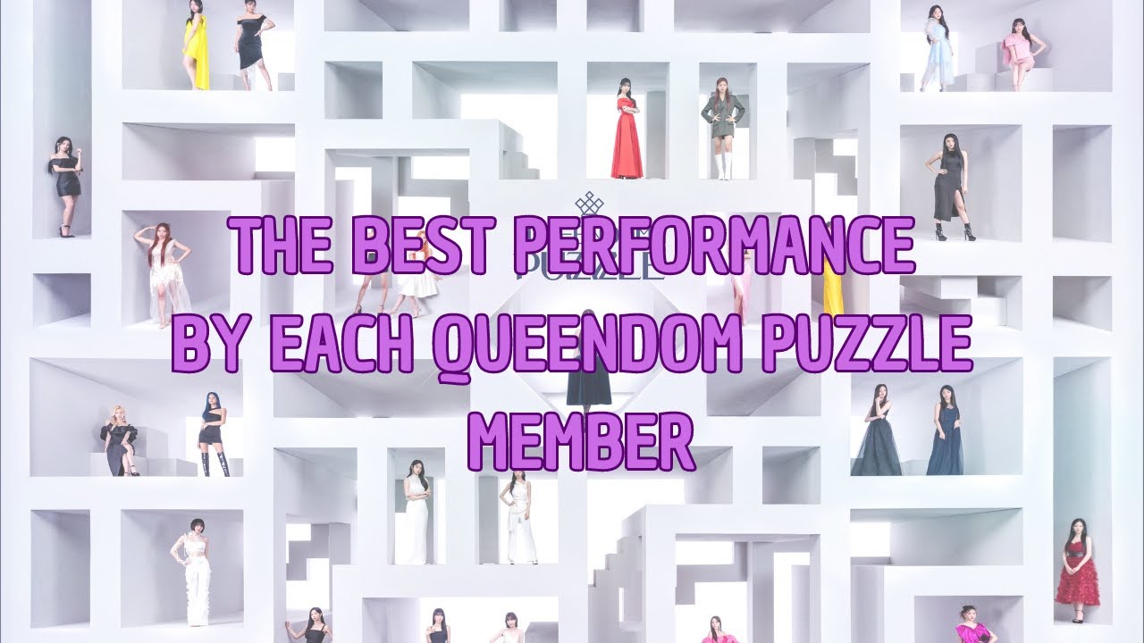 THE BEST PERFORMANCE BY EACH QUEENDOM PUZZLE MEMBER - YouTube