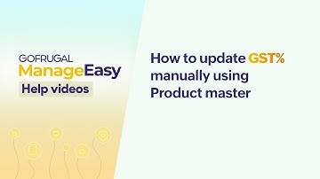 Steps to update GST% manually using Product master