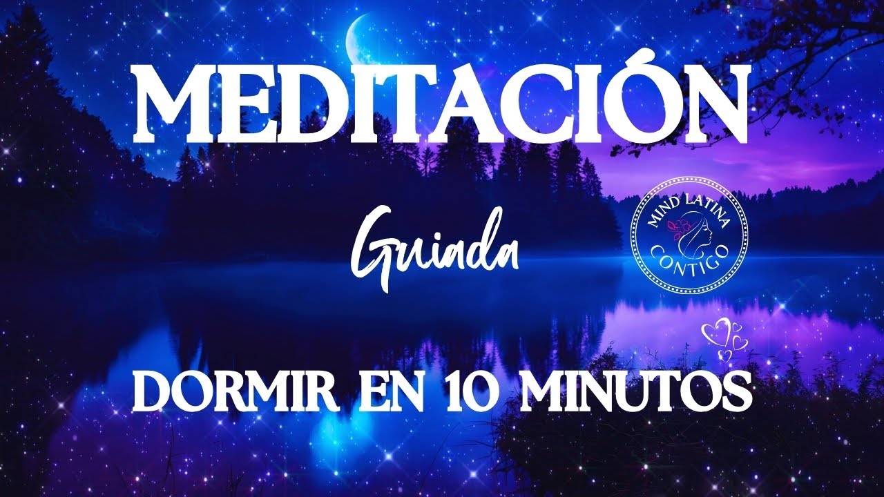 MEDITACION GUIADA PARA DORMIR EN 10 MINUTOS - YouTube