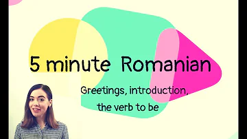 5 minute Romanian Lesson 2: Greetings + The Verb  To be 🙋👋
