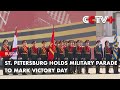 St Petersburg Holds Military Parade To Mark Victory Day St Petersburg Holds Military Parade To Mark Victory Day