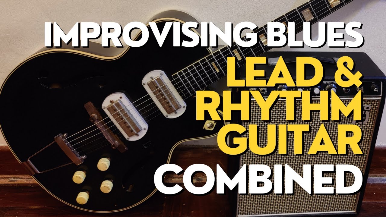 Blues Guitar Improvisation | Lead & rhythm guitar combined