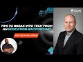 Tips to break Into Tech From an Education Background