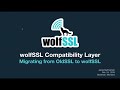 Migrating from OpenSSL to wolfSSL