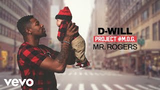 D-Will, Dre Murray, Charles Goose - Mr. Rogers (Official Audio)