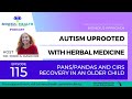 Episode 115: Natural Autism Recovery | Sam's Inspiring Journey with Herbal Medicine
