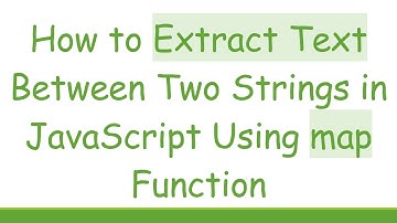 How to Extract Text Between Two Strings in JavaScript Using map Function