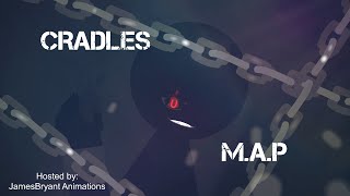 Cradles M.A.P | Hosted by:JamesBryant Animations