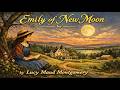 Emily of New Moon by Lucy Maud Montgomery | Full Audiobook