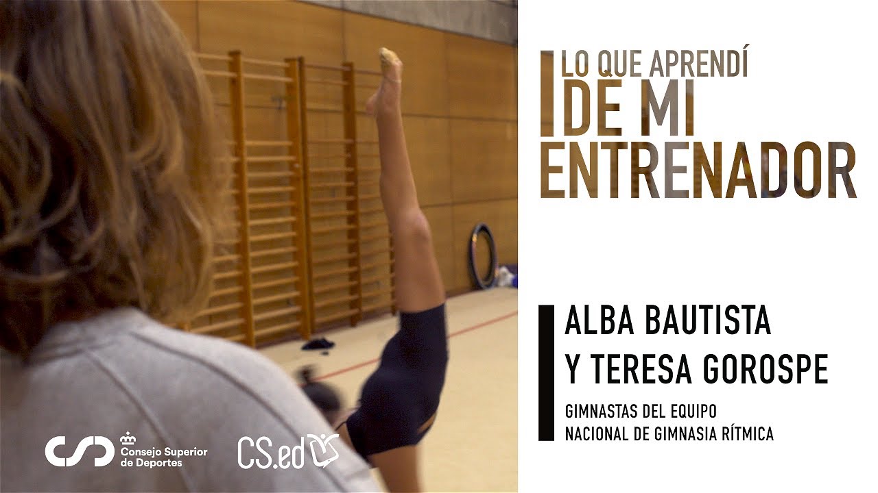 LO QUE APRENDÍ / Alba Bautista y Teresa Gorospe / 03. ¿Lecciones aprendidas de vuestra entrenadora?